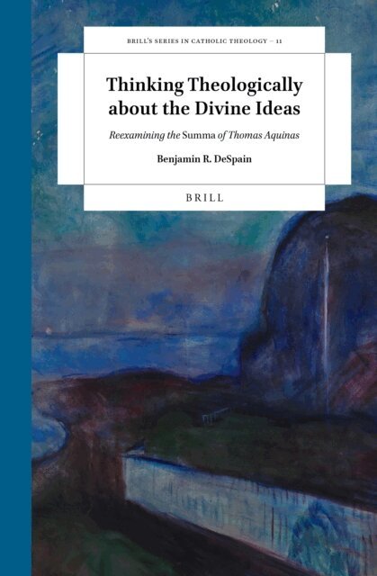 Benjamin R. DeSpain - Thinking Theologically about the Divine Ideas, E-bok