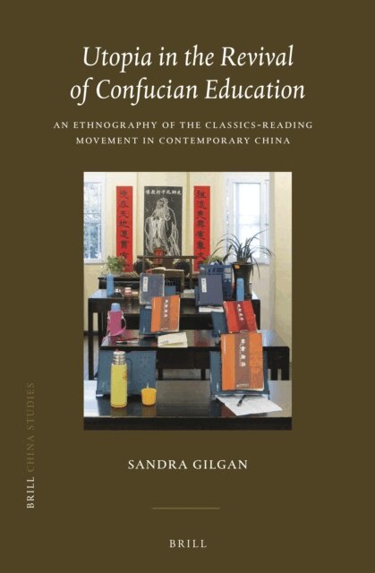 Sandra Gilgan - Utopia in the Revival of Confucian Education, E-bok
