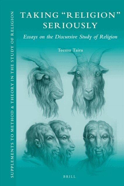 Teemu Taira - Taking 'Religion' Seriously: Essays on the Discursive Study of Religion, E-bok