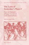 The Laws of Yesterday's Wars 3: From the Highlands of Papua New Guinea to the Island of Malta