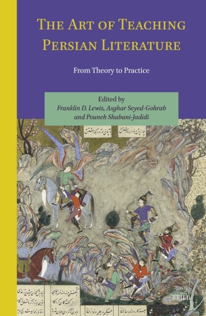 Pouneh Shabani-Jadidi, Asghar Seyed-Gohrab, Franklin Lewis - Art of Teaching Persian Literature, E-bok