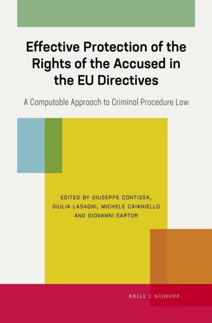 Giovanni Sartor, Michele Caianiello, Giulia Lasagni, Giuseppe Contissa - Effective Protection of the Rights of the Accused in the EU Directives, E-bok