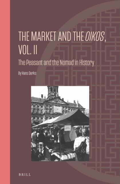 Hans Derks - Market and the Oikos, Vol. II, E-bok