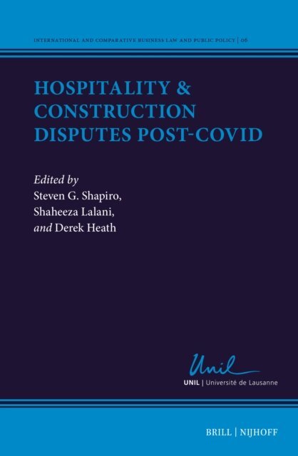 Derek Heath, Shaheeza Lalani, Steven Shapiro - Hospitality & Construction Disputes Post-Covid, E-bok