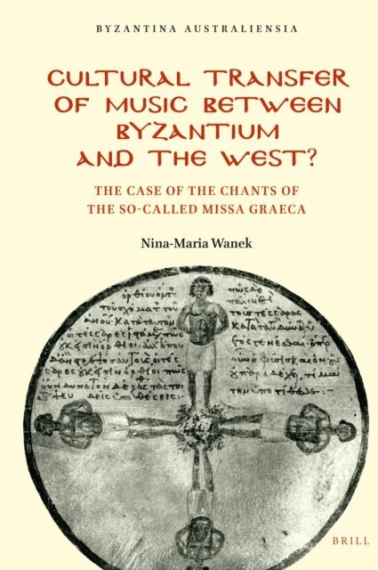 Nina-Maria Wanek - Cultural Transfer of Music between Byzantium and the West?, E-bok