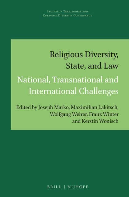 Kerstin Wonisch, Wolfgang Weirer, Franz Winter, Maximilian Lakitsch, Joseph Marko - Religious Diversity, State, and Law, E-bok