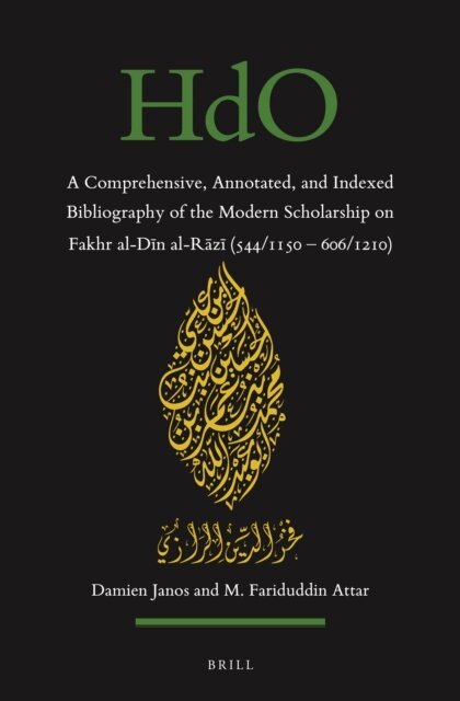 M. Fariduddin Attar, Damien Janos - Comprehensive, Annotated, and Indexed Bibliography of the Modern Scholarship on Fakhr al-Din al-Razi (544/1150-606/1210), E-bok