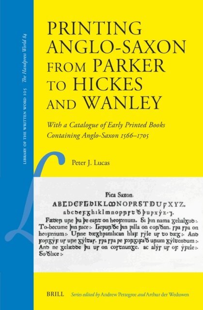 Peter J. Lucas - Printing Anglo-Saxon from Parker to Hickes and Wanley, E-bok