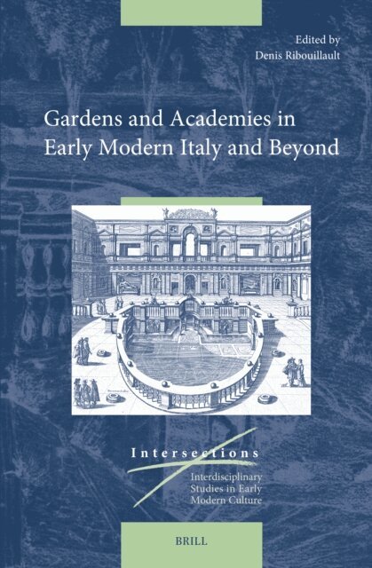 Denis Ribouillault - Gardens and Academies in Early Modern Italy and Beyond, E-bok