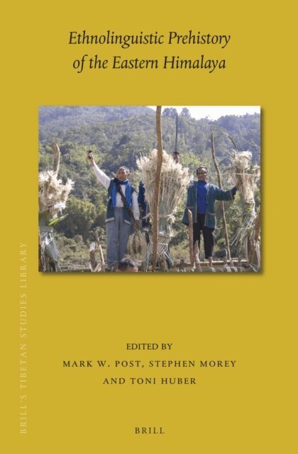Toni Huber, Stephen Morey, Mark W. Post - Ethnolinguistic Prehistory of the Eastern Himalaya, E-bok