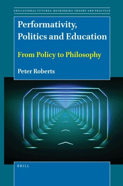 Peter Roberts - Performativity, Politics and Education, E-bok