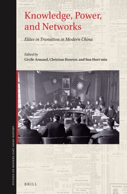 Huei-min Sun, Christian Henriot, Cecile Armand - Knowledge, Power, and Networks, E-bok