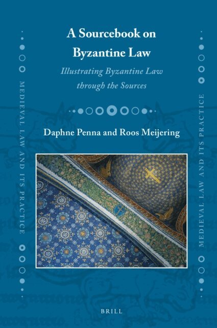 Roos Meijering, Daphne Penna - Sourcebook on Byzantine Law, E-bok