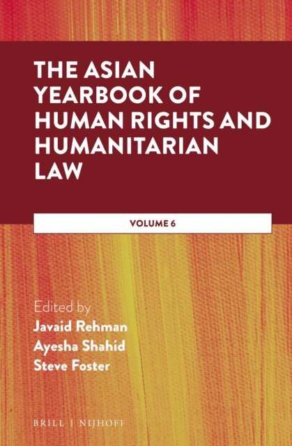 Steve Foster, Ayesha Shahid, Javaid Rehman - Asian Yearbook of Human Rights and Humanitarian Law, E-bok