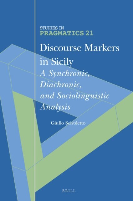 Giulio Scivoletto - Discourse Markers in Sicily, E-bok