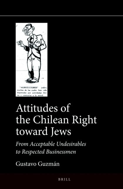 Gustavo Guzman - Attitudes of the Chilean Right toward Jews, E-bok