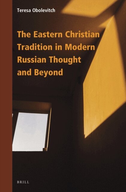 Teresa Obolevitch - Eastern Christian Tradition in Modern Russian Thought and Beyond, E-bok
