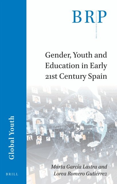 Lorea Romero Gutierrez, Marta Garcia-Lastra - Gender, Youth and Education in Early 21st Century Spain, E-bok