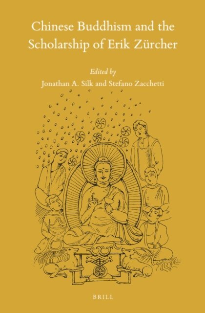 Stefano Zacchetti, Jonathan A. Silk - Chinese Buddhism and the Scholarship of Erik Zurcher, E-bok