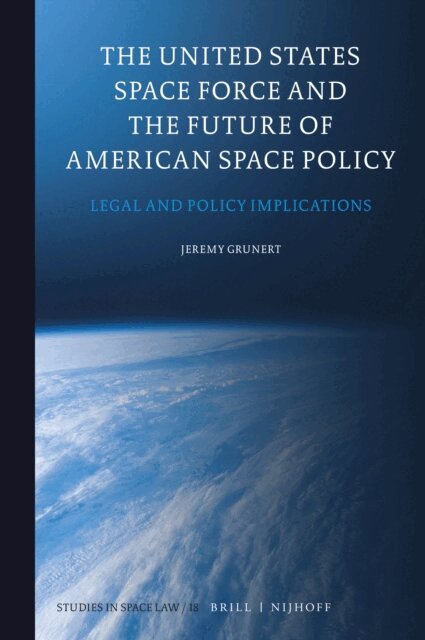 Jeremy Grunert - United States Space Force and the Future of American Space Policy, E-bok