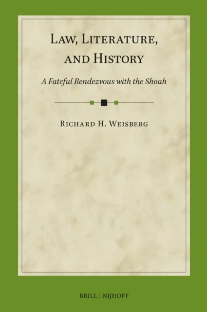 Richard H. Weisberg - Law, Literature, and History, E-bok