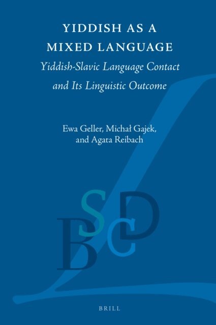 Agata Reibach, Michal Gajek, Ewa Geller - Yiddish as a Mixed Language, E-bok