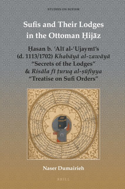 Naser Dumairieh - Sufis and Their Lodges in the Ottoman Hijaz, E-bok