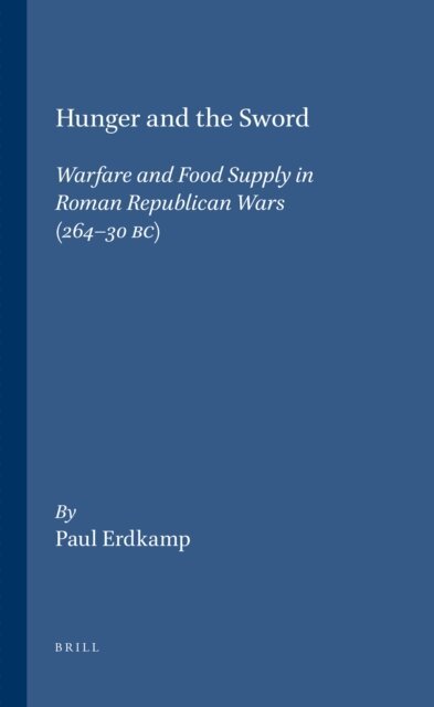 Paul Erdkamp - Hunger and the Sword, E-bok