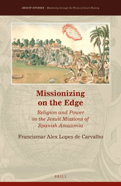 Francismar Alex Lopes de Carvalho - Missionizing on the Edge, E-bok