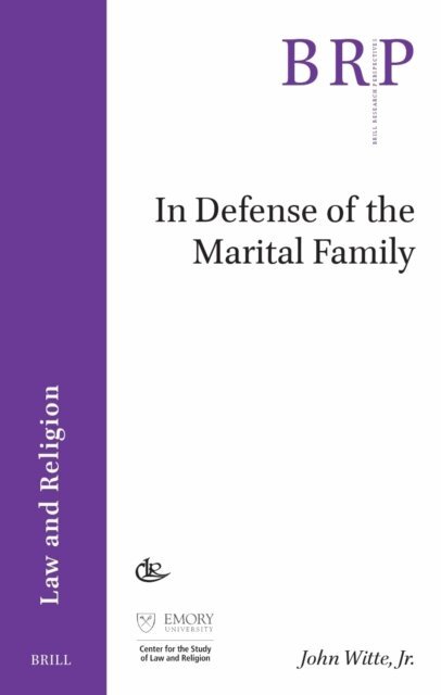 Jr. John Witte - In Defense of the Marital Family, E-bok