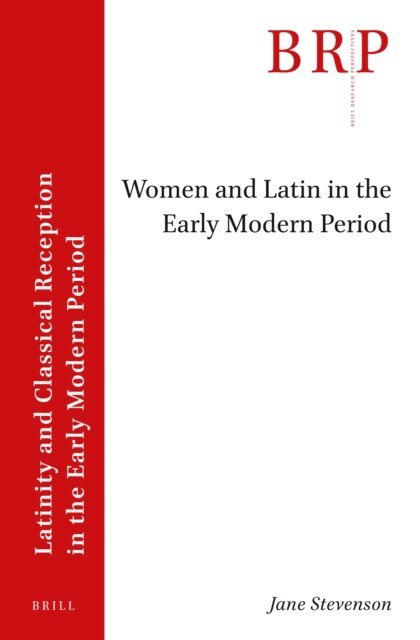Jane Stevenson - Women and Latin in the Early Modern Period, E-bok