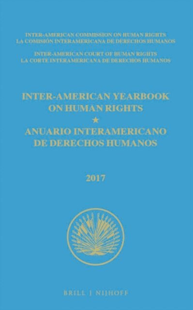Inter-American Commission on Human Rights - Inter-American Yearbook on Human Rights / Anuario Interamericano de Derechos Humanos, Volume 33 (2017), E-bok