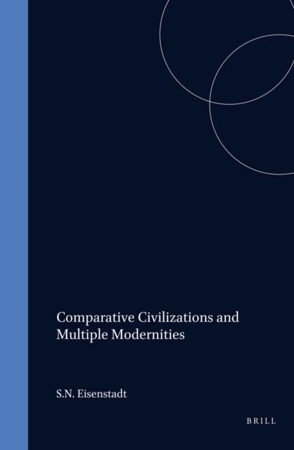 Shmuel N. Eisenstadt - Comparative Civilizations and Multiple Modernities, E-bok