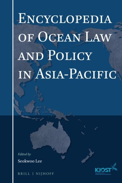 Seokwoo Lee - Encyclopedia of Ocean Law and Policy in Asia-Pacific, E-bok