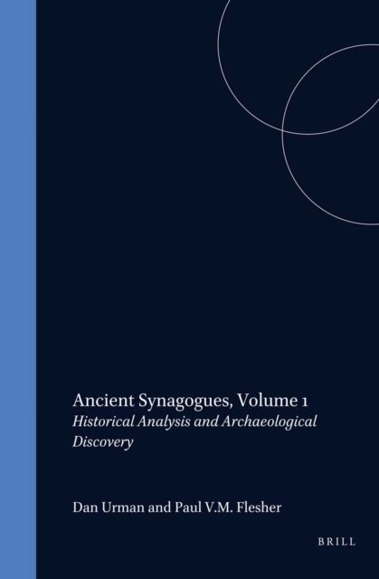 Paul V.M. Flesher, Risto Ilmari Uro - Ancient Synagogues, Volume 1, E-bok