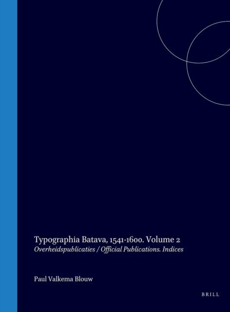 Paul Valkema Blouw - Typographia Batava, 1541-1600, E-bok