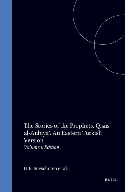 Al- Rabghuzi - Stories of the Prophets. Qisas al-Anbiya'. An Eastern Turkish Version, E-bok