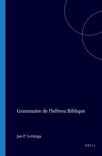 Jan P. Lettinga - Grammaire de l'hebreu Biblique, E-bok