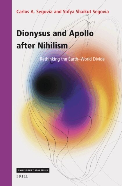 Sofya Shaikut Segovia, Carlos A. Segovia - Dionysus and Apollo after Nihilism, E-bok