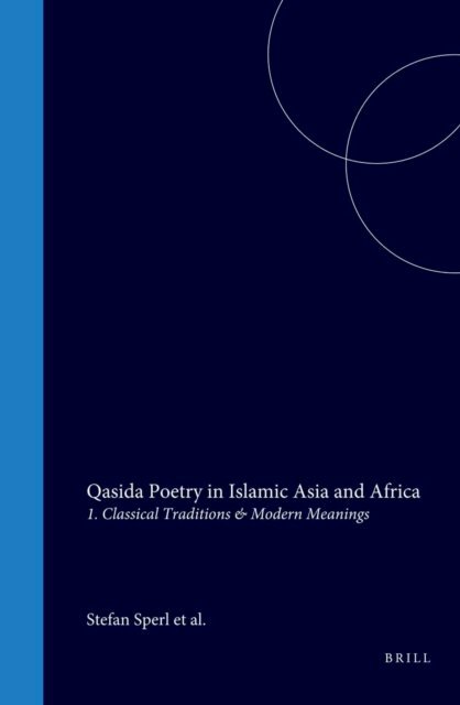Christopher Shackle, Stefan Sperl - Qasida Poetry in Islamic Asia and Africa, E-bok