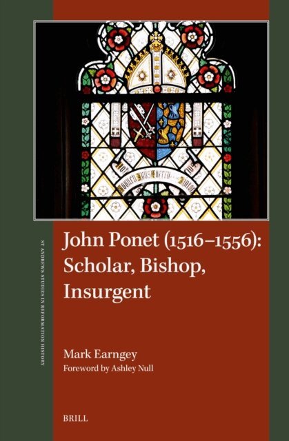 Mark Earngey - John Ponet (1516-1556): Scholar, Bishop, Insurgent, E-bok
