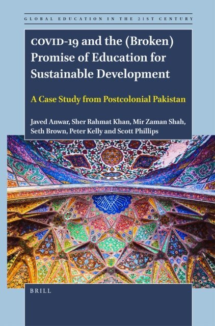 Scott Phillips, Peter Kelly, Seth Brown, Mir Zaman Shah, Sher Rahmat Khan, Javed Anwar - COVID-19 and the (Broken) Promise of Education for Sustainable Development, E-bok