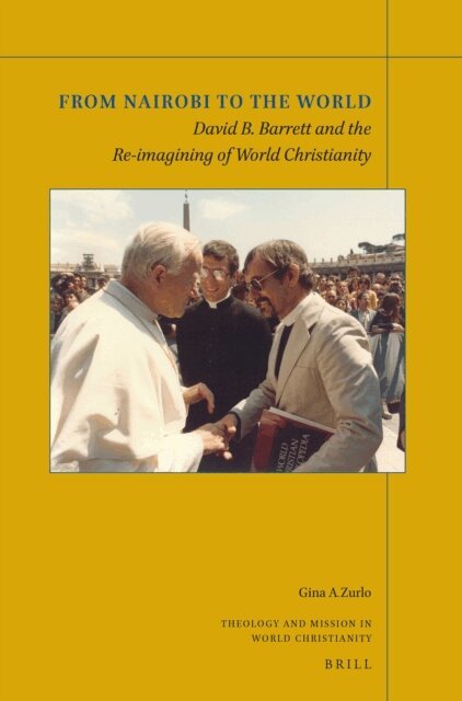 Gina A. Zurlo - From Nairobi to the World: David B. Barrett and the Re-imagining of World Christianity, E-bok