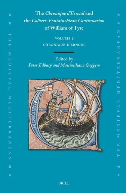 Massimiliano Gaggero, Peter Edbury - Chronique d'Ernoul and the Colbert-Fontainebleau Continuation of William of Tyre (Volume 1), E-bok