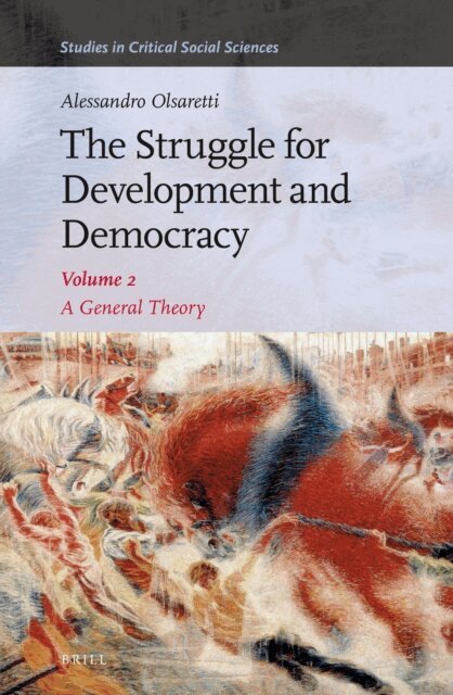 Alessandro Olsaretti - Struggle for Development and Democracy: A General Theory, E-bok