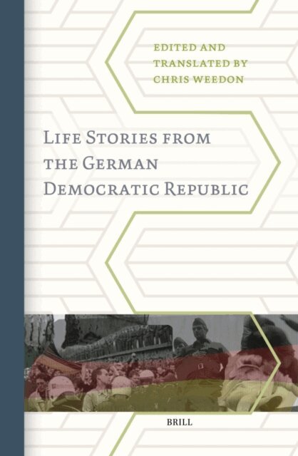 Chris Weedon - Life Stories from the German Democratic Republic, E-bok