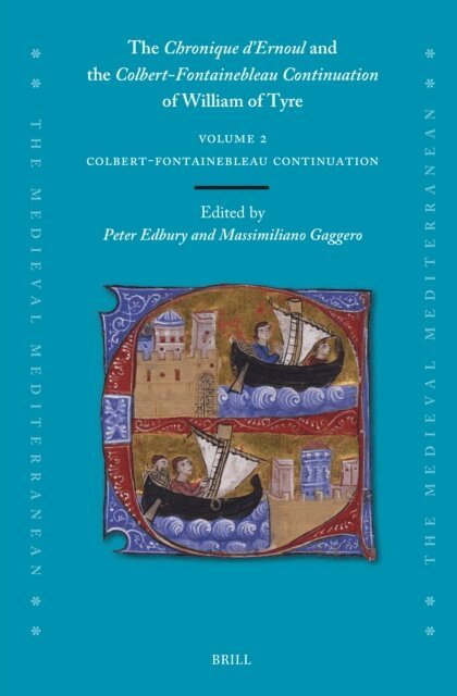 Massimiliano Gaggero, Peter Edbury - Chronique d'Ernoul and the Colbert-Fontainebleau Continuation of William of Tyre (Volume 2), E-bok