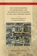 Confraternities of Miseric�rdia and the Portuguese Diasporas in the Early Modern Period
