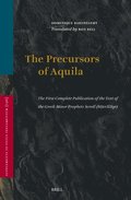 The Precursors of Aquila: The First Complete Publication of the Text of the Greek Minor Prophets Scroll (8&#7716;evxiigr), Preceded by a Study o