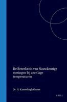 H. Kamerlingh Onnes - de Beteekenis Van Naukeurige Metingen Bij Zeer Lage Temperaturen: Rede Uitgesproken Op Den 329sten Verjaardag Der Universiteit Te Leiden, 8 Februari 1, Inbunden